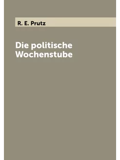 Die politische Wochenstube