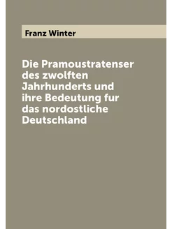 Die Pramoustratenser des zwolften Jahrhunderts und i