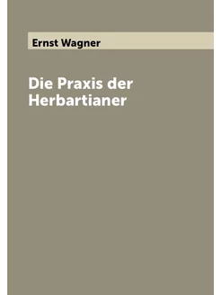 Die Praxis der Herbartianer