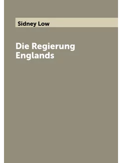 Die Regierung Englands