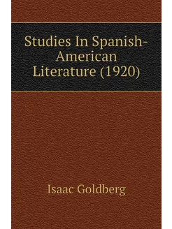 Studies In Spanish-American Literatur