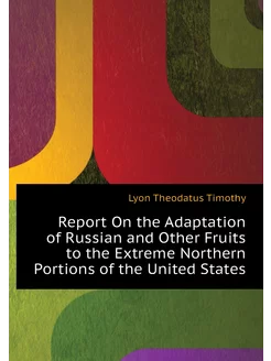 Report On the Adaptation of Russian and Other Fruits