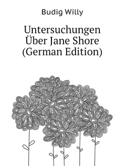 Untersuchungen Über Jane Shore (German Edition)