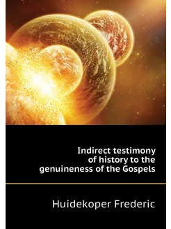 Indirect testimony of history to the