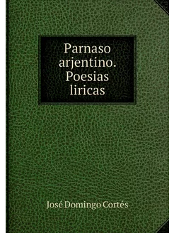 Parnaso arjentino. Poesias liricas