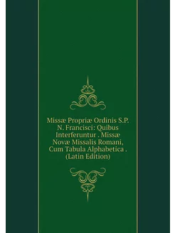 Missæ Propriæ Ordinis S.P.N. Francisc