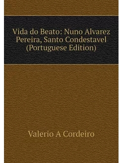 Vida do Beato Nuno Alvarez Pereira