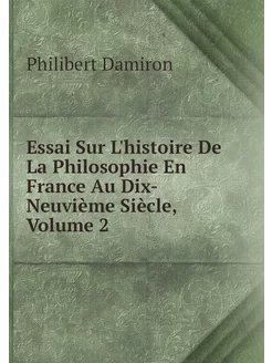 Essai Sur L'histoire De La Philosophi