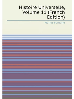 Histoire Universelle, Volume 11 (French Edition)