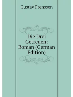 Die Drei Getreuen Roman (German Edit