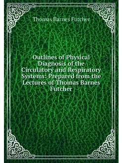 Outlines of Physical Diagnosis of the