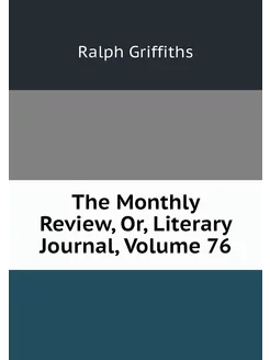 The Monthly Review, Or, Literary Jour