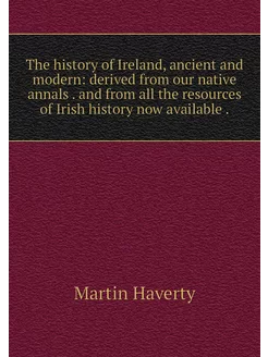 The history of Ireland, ancient and m