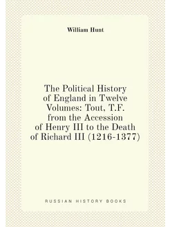 The Political History of England in Twelve Volumes