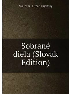 Sobrané diela (Slovak Edition)