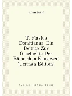 T. Flavius Domitianus Ein Beitrag Zur Geschichte De