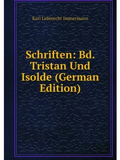 Schriften Bd. Tristan Und Isolde (Ge