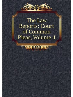 The Law Reports Court of Common Plea