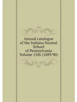 Annual catalogue of the Indiana Norma