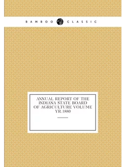 Annual report of the Indiana State Board of Agricult