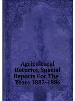 Agricultural Returns Special Reports