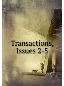 Transactions, Issues 2-5