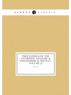 Proceedings of the Liverpool Literary & Philosophica