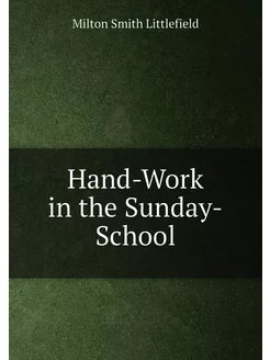 Hand-Work in the Sunday-School