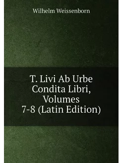 T. Livi Ab Urbe Condita Libri, Volume