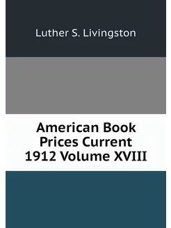 American Book Prices Current 1912 Vol