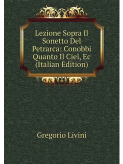 Lezione Sopra Il Sonetto Del Petrarca