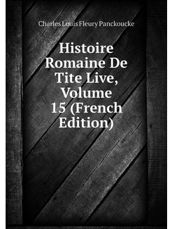 Histoire Romaine De Tite Live, Volume