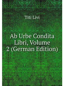 Ab Urbe Condita Libri, Volume 2 (Germ