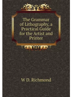 The Grammar of Lithography, a Practic