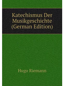 Katechismus Der Musikgeschichte (Germ