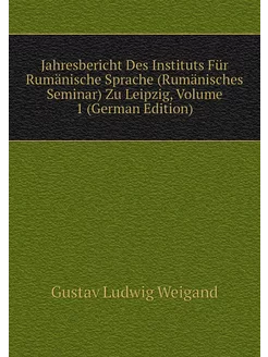 Jahresbericht Des Instituts Für Rumän