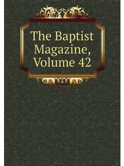 The Baptist Magazine, Volume 42