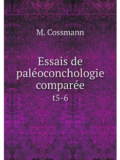 Essais de paléoconchologie comparée