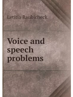 Voice and speech problems