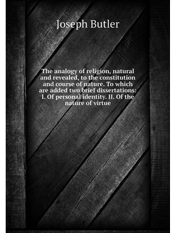 The analogy of religion, natural and