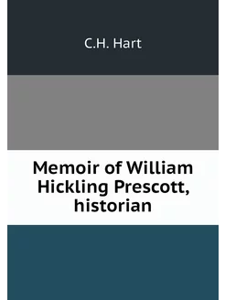 Memoir of William Hickling Prescott