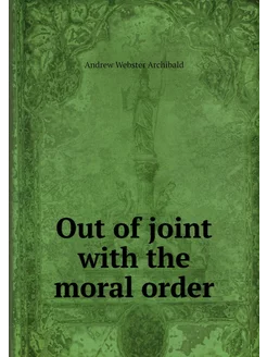 Out of joint with the moral order