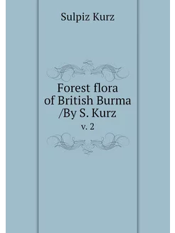 Forest flora of British Burma By S