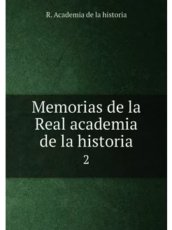 Memorias de la Real academia de la hi