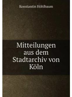 Mitteilungen aus dem Stadtarchiv von