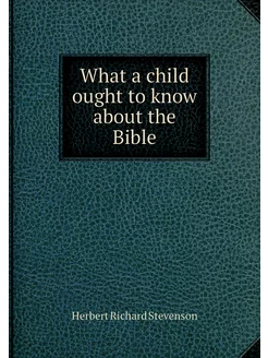 What a child ought to know about the