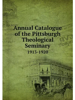 Annual Catalogue of the Pittsburgh Th