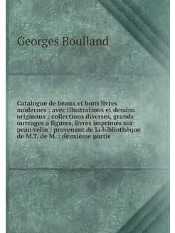 Catalogue de beaux et bons livres mod