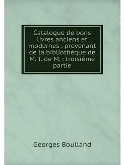 Catalogue de bons livres anciens et m