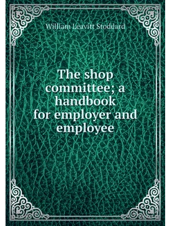 The shop committee a handbook for em